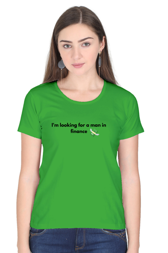 I'm looking for a man in finance -T-shirts Women