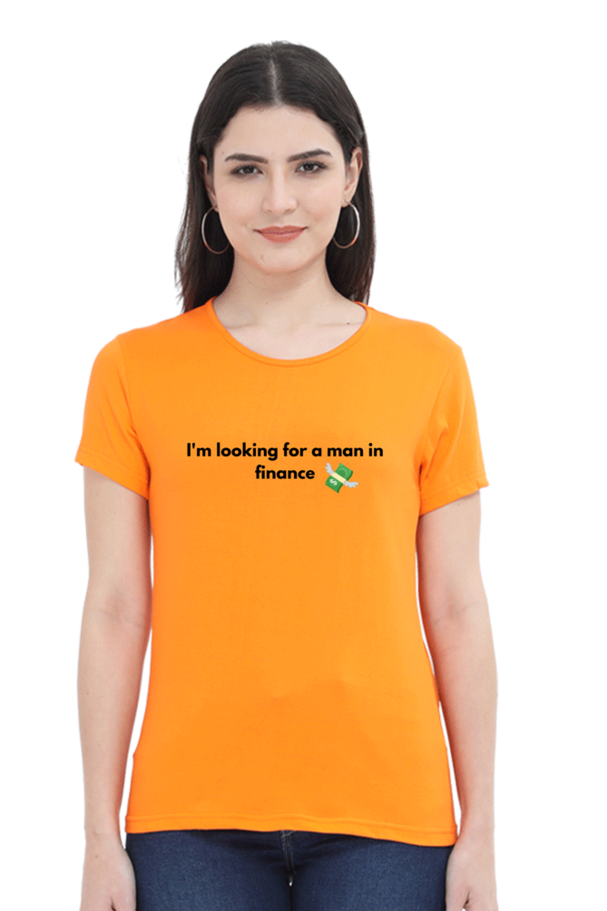 I'm looking for a man in finance -T-shirts Women