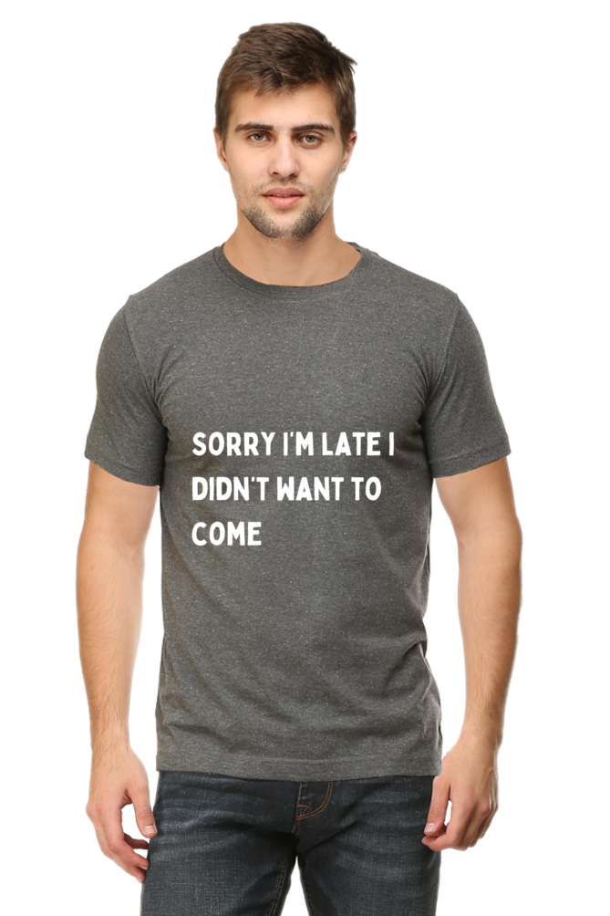 "Sorry I'm late"- Xl Men T-shirt