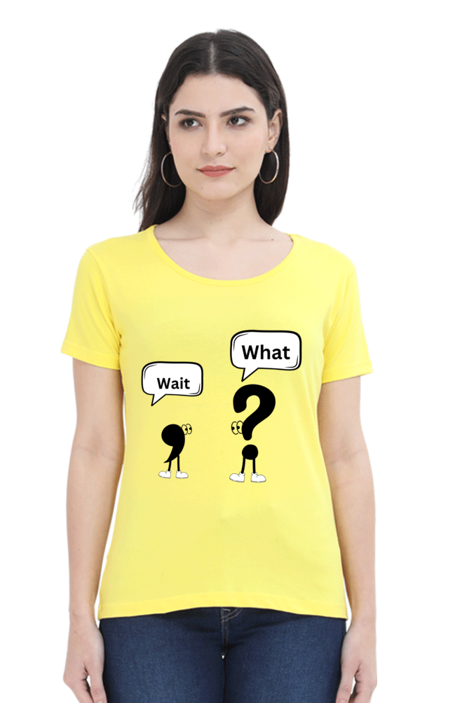 Wait,What?-Women T-shirts