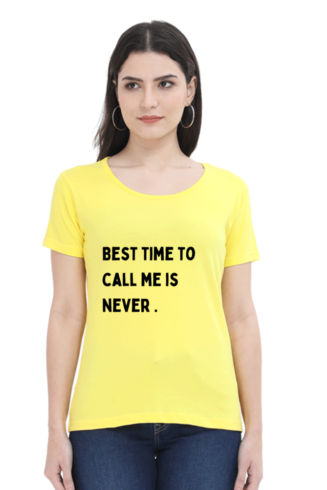 "Call me never" -Women T-shirts