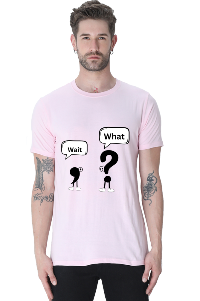 Wait,What?- XL Men T-shirts