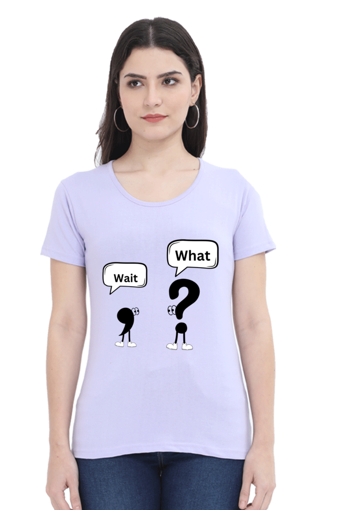 Wait,What?-Women T-shirts