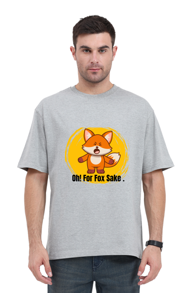 Oh! for the fox sake -Unisex Oversize T-shirt