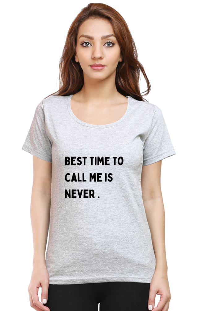 "Call me never" -Women T-shirts