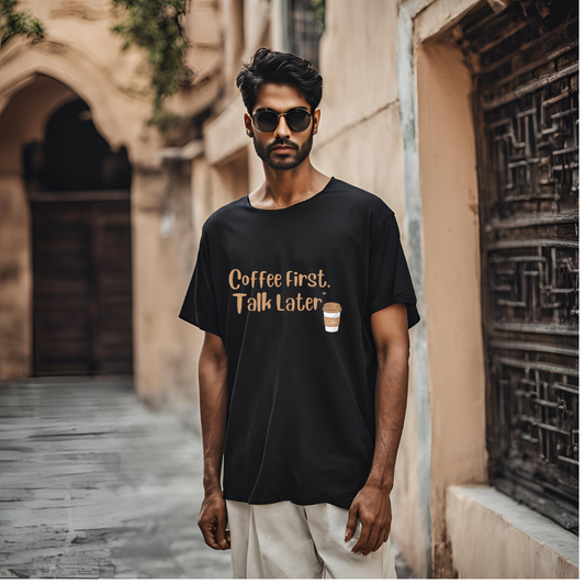 "Coffee First ,Talk Later"- Unisex Oversize T-shirts.