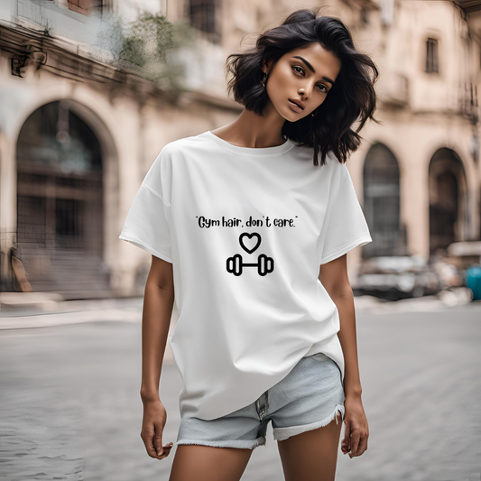 "Gym hair, don't care "-Unisex Oversize T-shirts